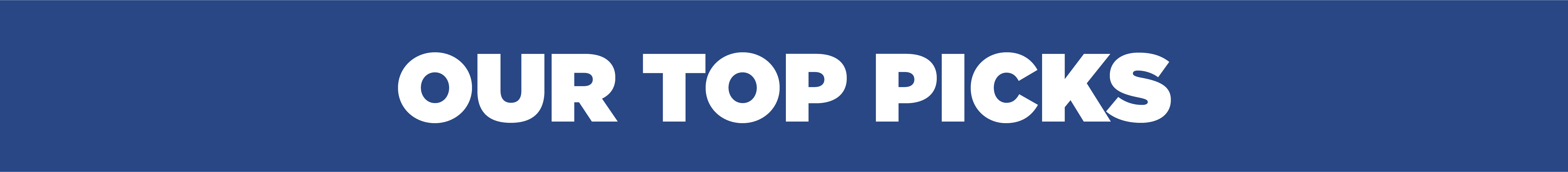 Our Top Picks