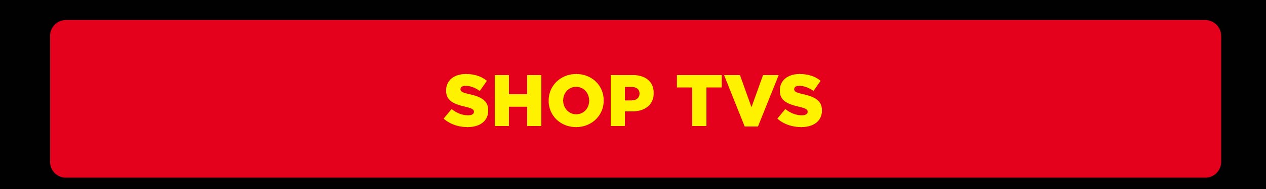 Shop TVs