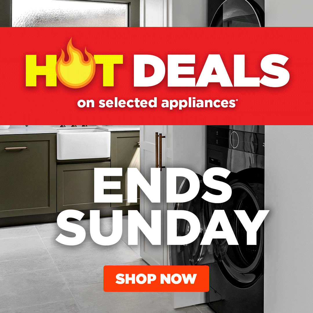 Hot Deals on selected appliances*