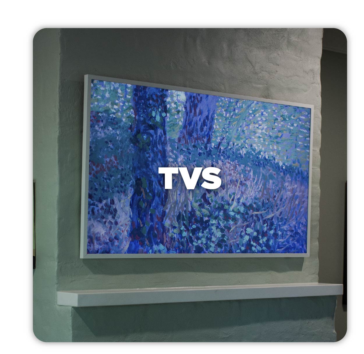 TVs