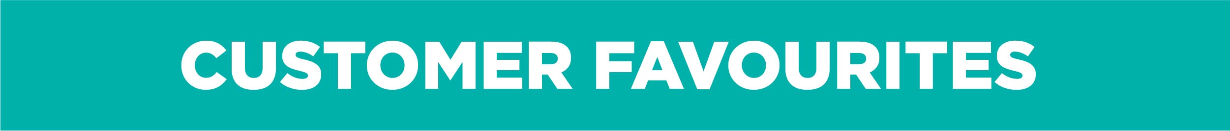 Customer favourites