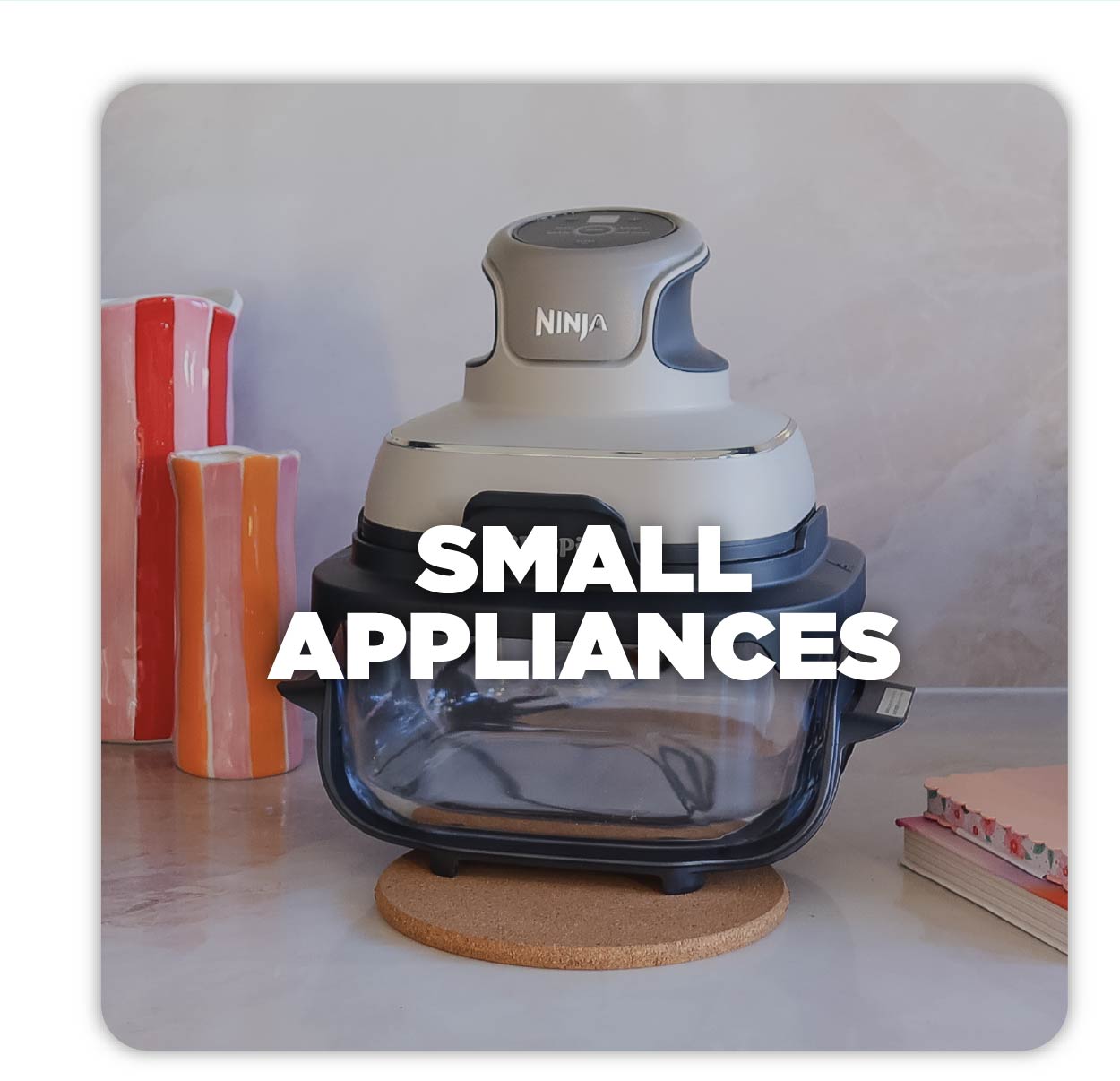 Small appliances