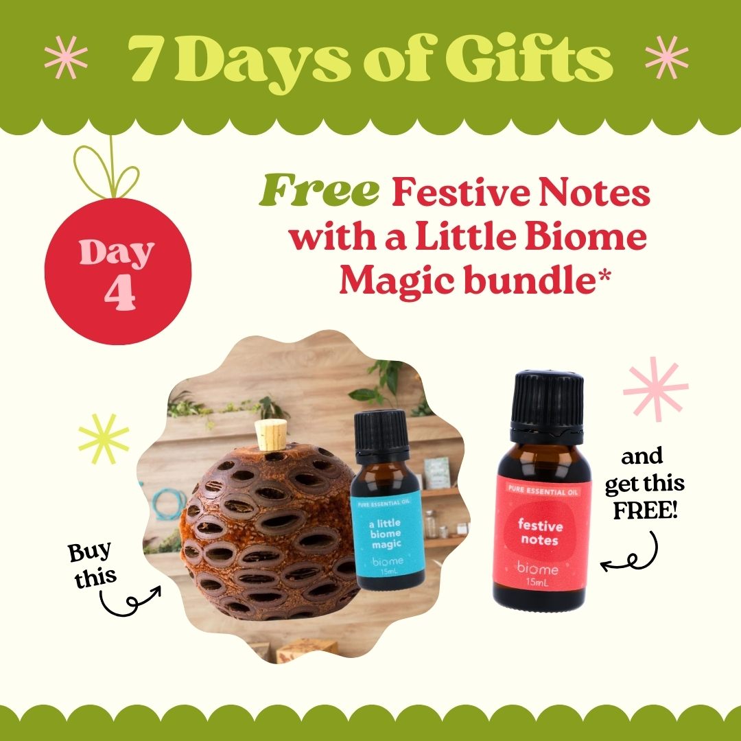 Receive a $29.95 Festive oil blend with a Banksia aroma pod and Biome essential oil.