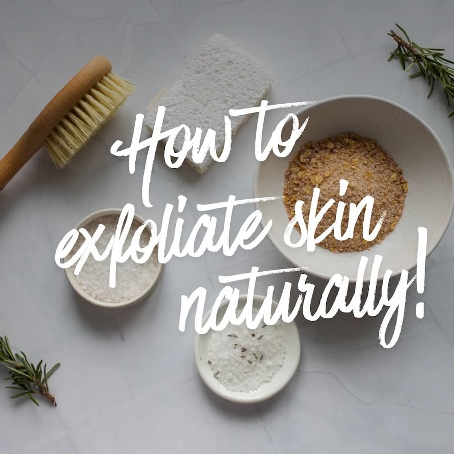 How to exfoliate skin naturally