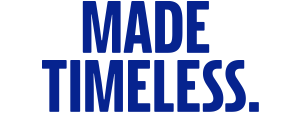 MADE TIMELESS.