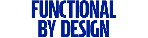 FUNCTIONAL BY DESIGN