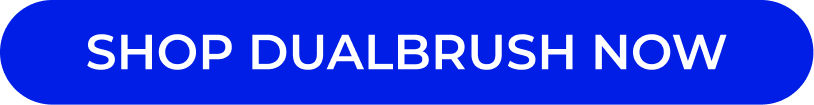 Shop DualBrush Now