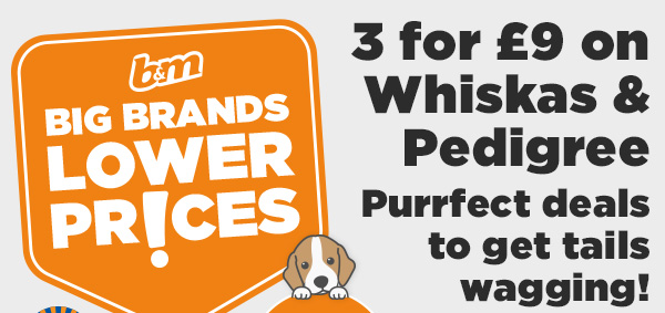 3 for £9 on Whiskas & Pedigree