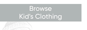 Browse Kid's Clothing