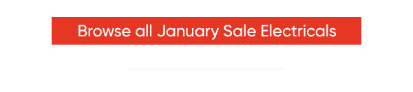 Browse all January Sale Electricals