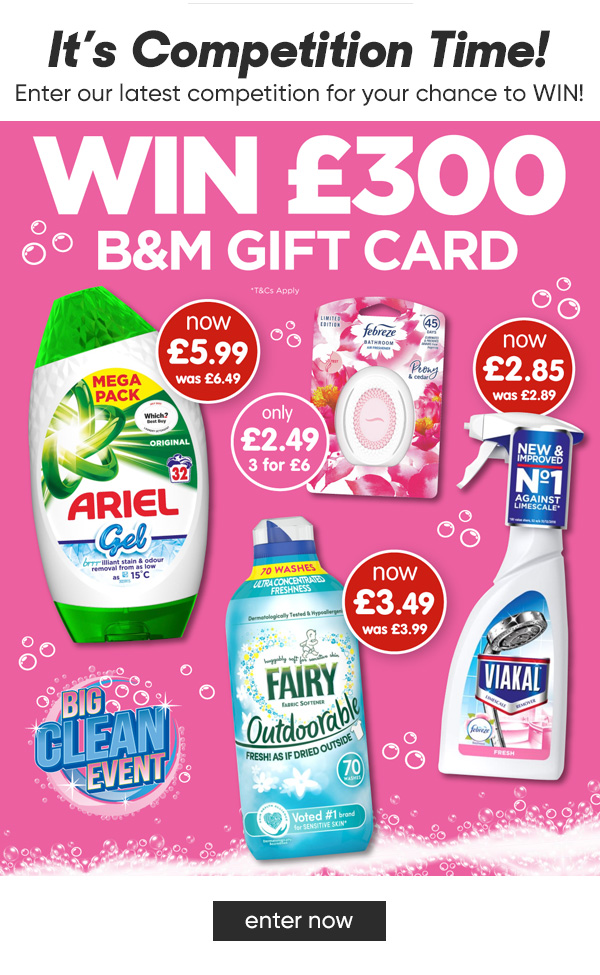 WIN a £300 B&M Gift Card, Courtesy of P&G Competition