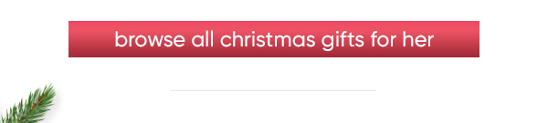 Browse All Christmas Gifts for Her