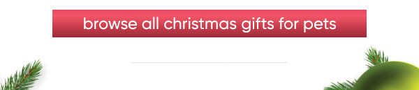 Browse All Christmas Gifts for Pets
