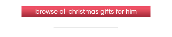 Browse All Christmas Gifts for Him