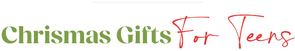 Christmas Gifts for Teens