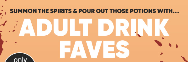 Adult Drink Faves at B&M