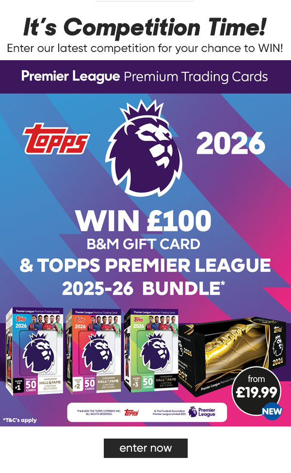 WIN a Topps Premier League 2025-26 Bundle PLUS a £100 B&M Gift Card Competition