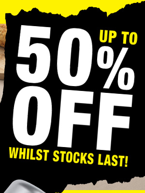 Up to 50% Off Whilst Stocks Last!