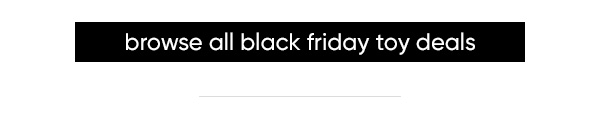 Browse all Black Friday Toys & Games