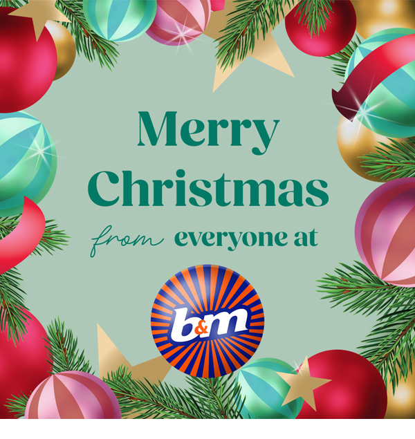 Merry Christmas from Everyone at B&M