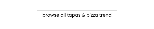 Browse all Tapas & Pizza Trend at B&M