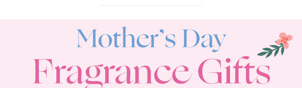 Mother's Day Fragrances
