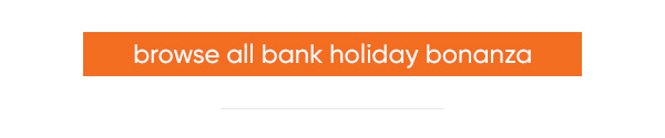 Browse all Bank Holiday Bonanza at B&M