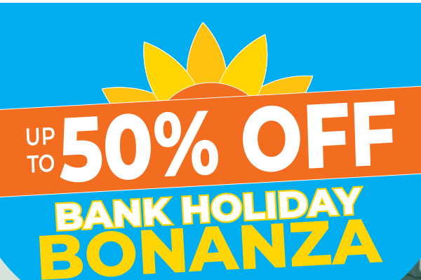 Bank Holiday Bonanza