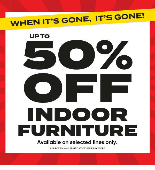 Up to 50% Off Indoor Furniture