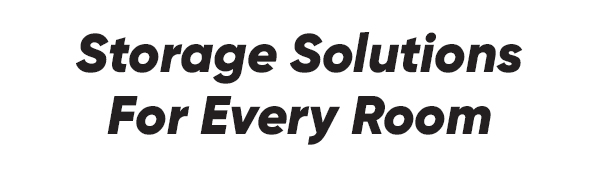 Storage Solutions for every room