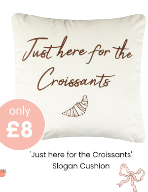 'Just here for the Croissants' Slogan Cushion