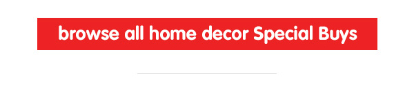Browse all Home Decor Special Buys at B&M
