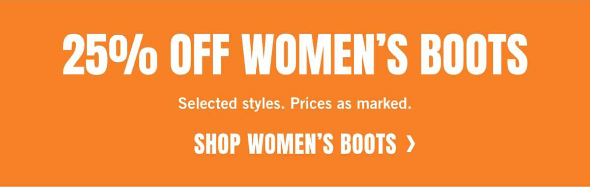 Shop 25% off Women's Boots. Selected styles. Prices as marked.