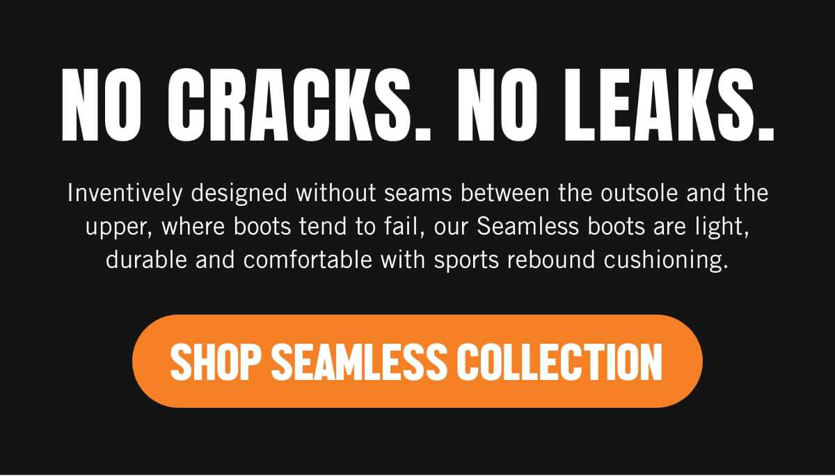 Seamless boots are light, durable and comfortable with sports rebound cushioning. Shop Seamless.