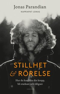 Stillhet & rörelse : hur du kan läka din kropp, bli starkare och tåligare