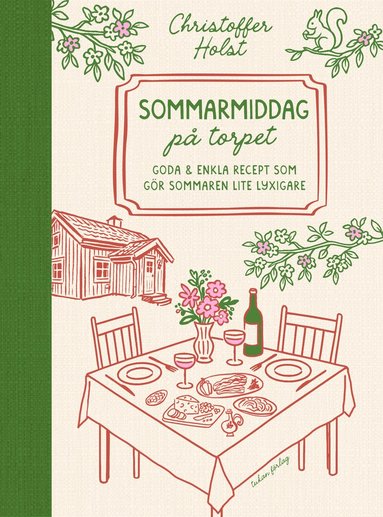 Sommarmiddag på torpet : goda & enkla recept som gör sommaren lite lyxigare