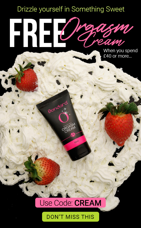 Free Orgasm Cream when you spen £40 or more with code: CREAM