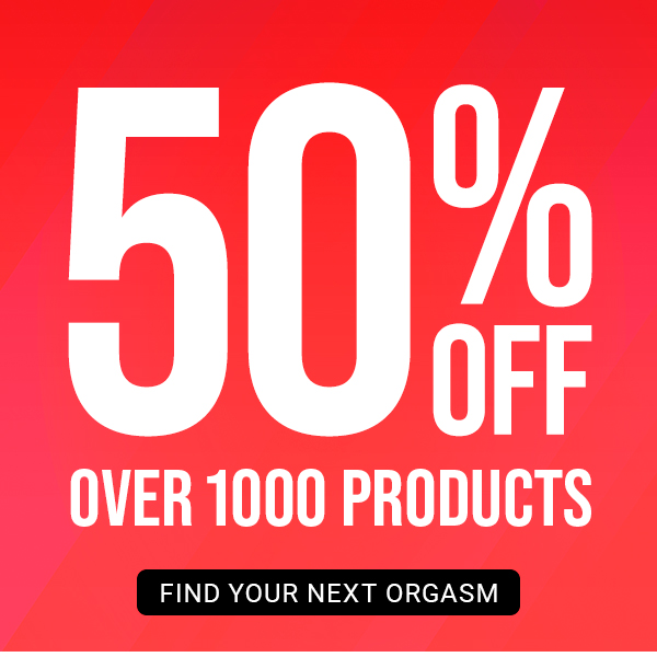 50% off over 1000 products - find your next orgasm...