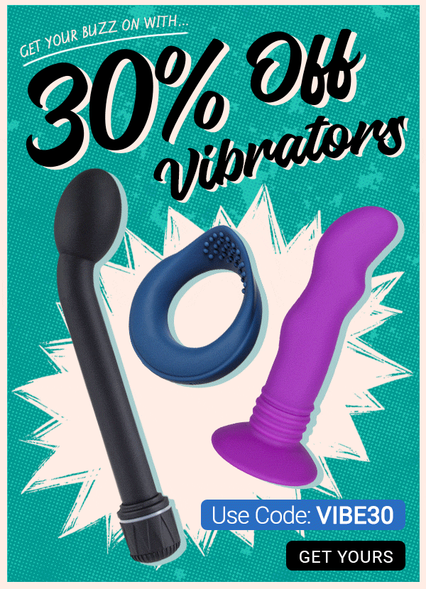 get 30 percent off selected v*brators with code VIBE30