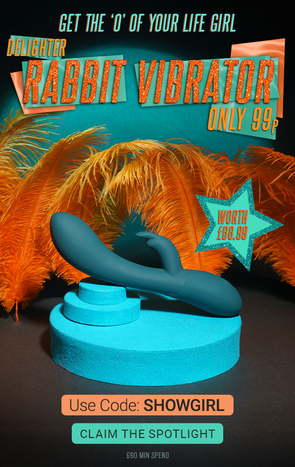 Get a rabbit v*brator worth 66.99 for only 1p when you spend 60 or more with code SHOWGIRL