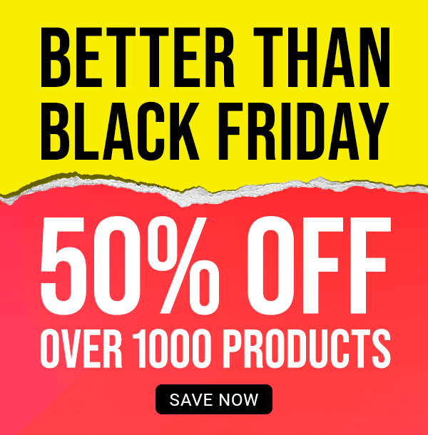 better than black friday its 50 percent off over 1000 products