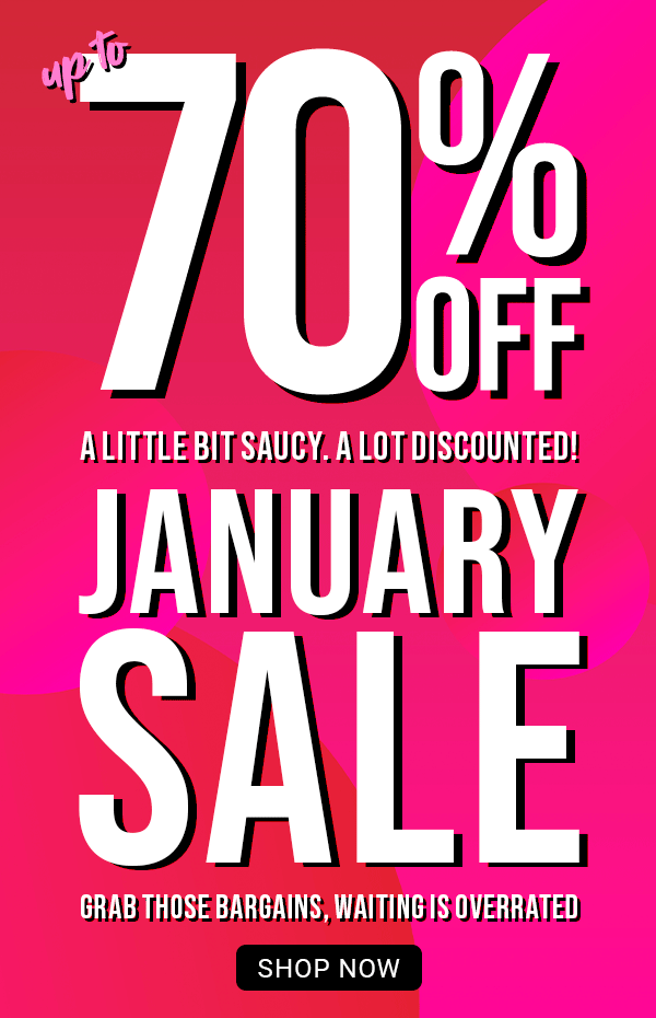 Up to 70 percent off january sale shop now