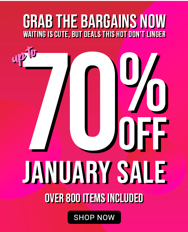 Up to 70 percent off january sale shop now
