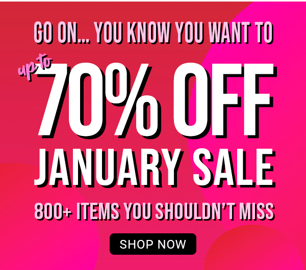 Up to 70 percent off january sale 