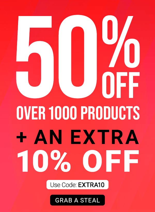 50 percent off over 1000 products plus an extra 10 percent off with code EXTRA10
