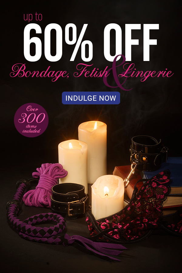 Up to 60 percent off bondage fetish adn lingerie indulge now