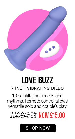 Love buzz seven inch vibrating d*ldo was 42.99 now 15
