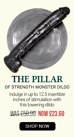 The pillar of strength monster d*ldo 
