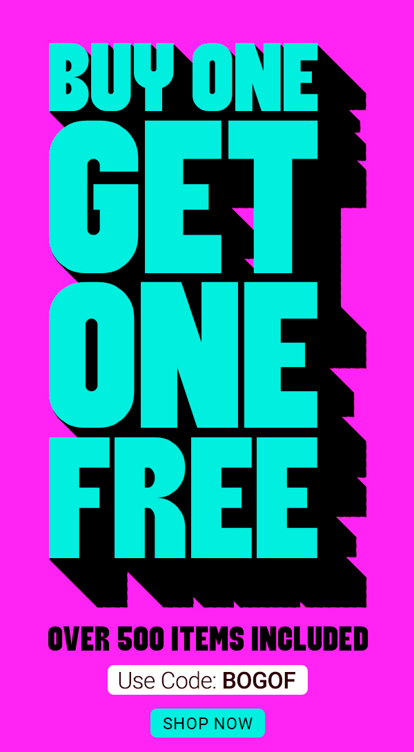 Buy one get one free over 500 items use code BOGOF