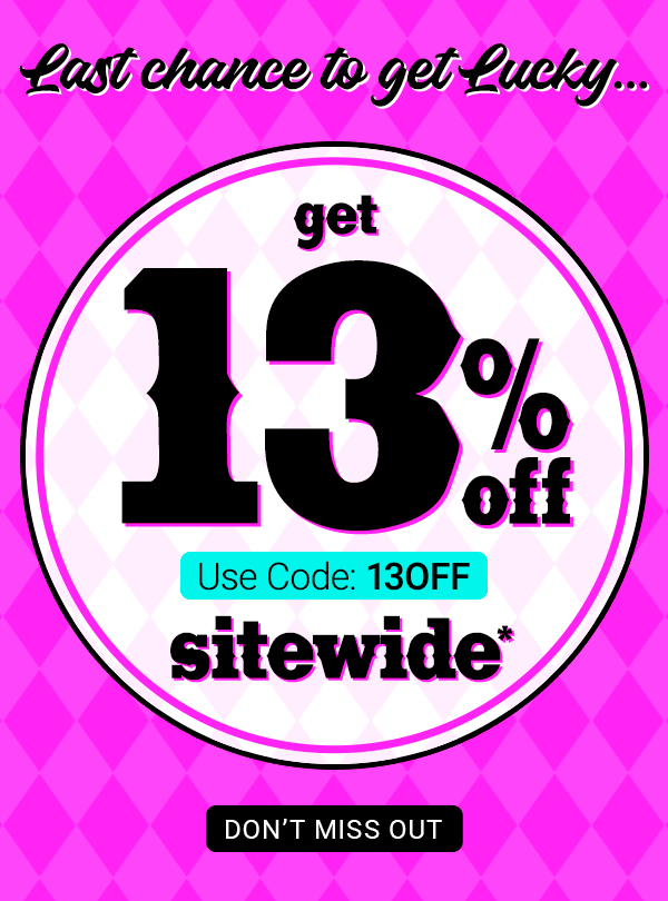 13 percent off sitewide use code 13OFF